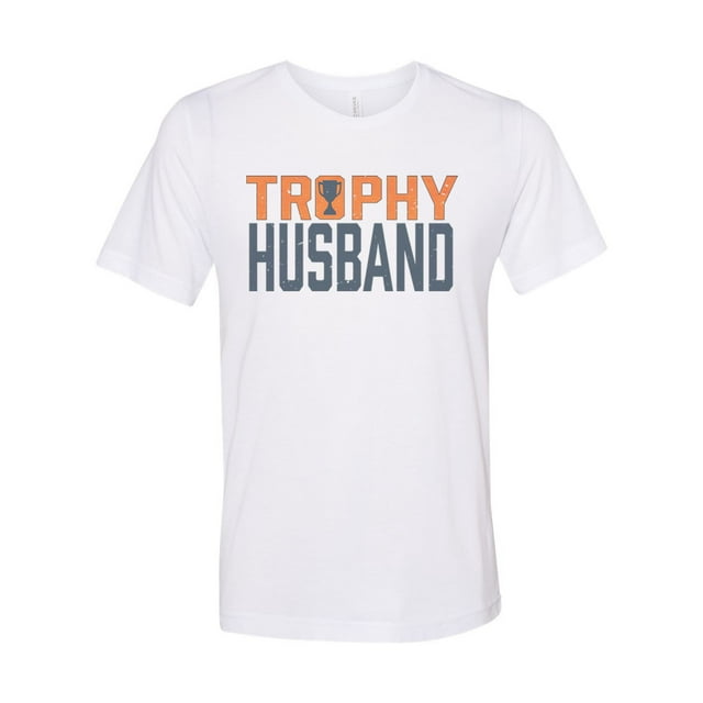 Trophy Husband Shirt, Gift For Him, Hubby Shirt, Trophy Husband, Father's Day Gift, Gift For Husband, Funny Husband Shirt, Husband Gift, White, 2XL