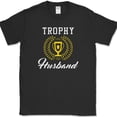 thumbnail image 1 of Trophy Husband T-Shirt Funny Marriage Wife Gift Humor Novelty Tee - Black, S, 1 of 1