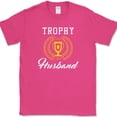 thumbnail image 1 of Trophy Husband T-Shirt Funny Marriage Wife Gift Humor Novelty Tee - Pink, 2XL, 1 of 1