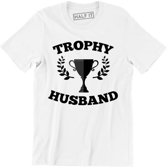 Trophy Husband World Greatest Father Day Dad Gift Cool Men T-Shirt