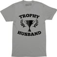 thumbnail image 1 of Trophy Husband World Greatest Father Day Dad Gift Cool Men T-Shirt, 1 of 4