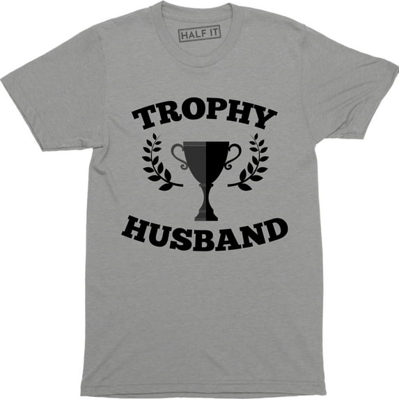 Trophy Husband World Greatest Father Day Dad Gift Cool Men T-Shirt