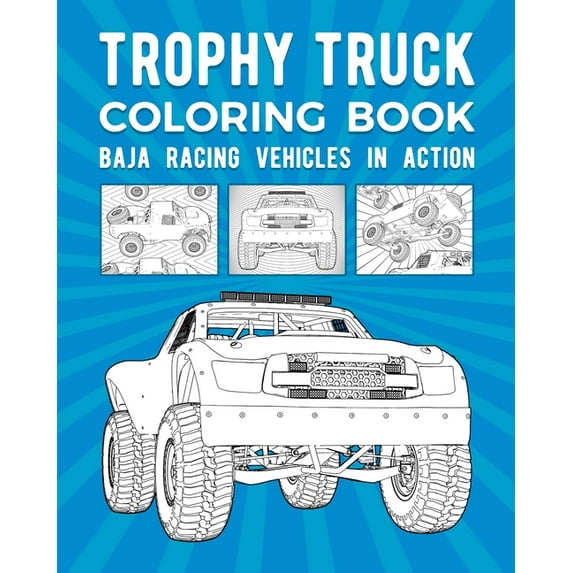 Trophy Truck Coloring Book : Baja Racing Vehicles In Action (Paperback)