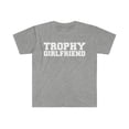 thumbnail image 1 of Trophy girlfriend Unisex T-shirt S-3XL Romantic Anniversary Valentine's Day, 1 of 2