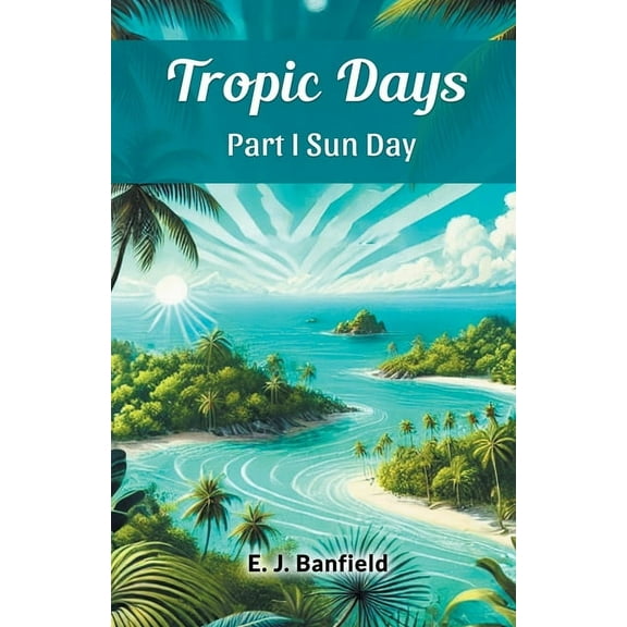 Tropic Days Part I Sun Day, (Paperback)