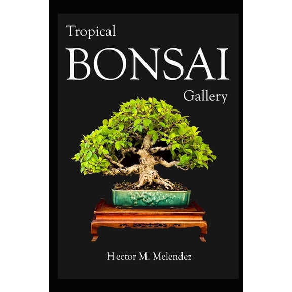 Tropical Bonsai Books Tropical Bonsai Gallery, Book 2, (Paperback)