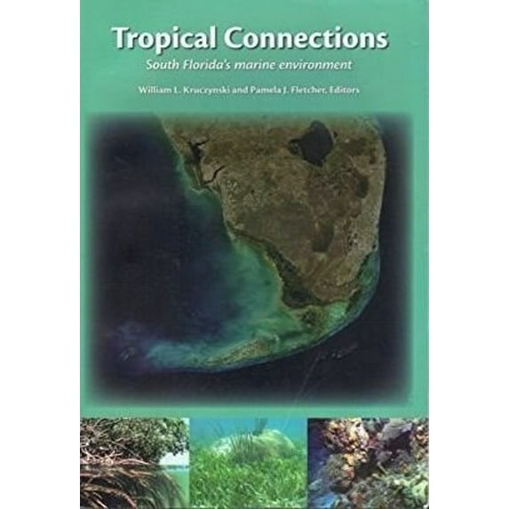 Pre-Owned Tropical Connections South Florida's Marine Environments (Paperback) 0982230532