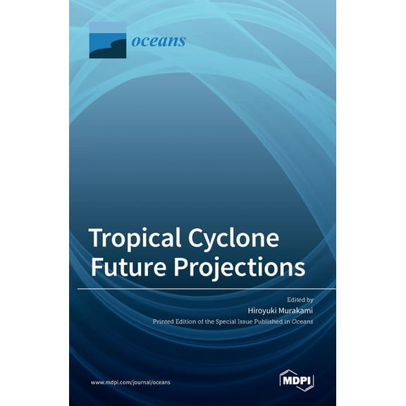 Tropical Cyclone Future Projections, (Hardcover)