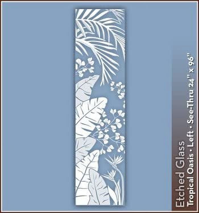 Tropical Etched Glass SeeThru Design 24 in. x 96 in. Left Decorative