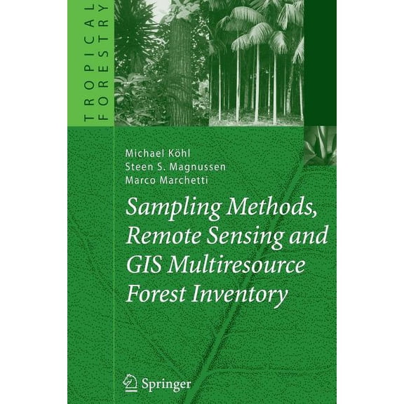 Tropical Forestry Sampling Methods, Remote Sensing and GIS Multiresource Forest Inventory, (Paperback)