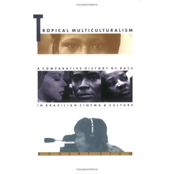 Pre-Owned Tropical Multiculturalism: A Comparative History of Race in Brazilian Cinema and Culture (Latin America Otherwise) Paperback