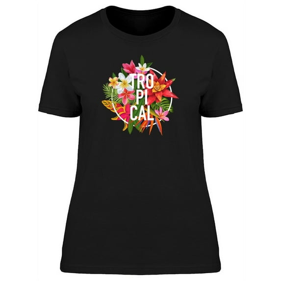 Tropical Quote And Flowers T-Shirt Women -Image by Shutterstock, Female 3X-Large