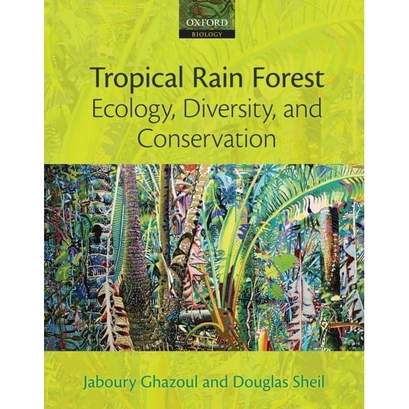 Tropical Rain Forest Ecology, Diversity, and Conservation, (Paperback)