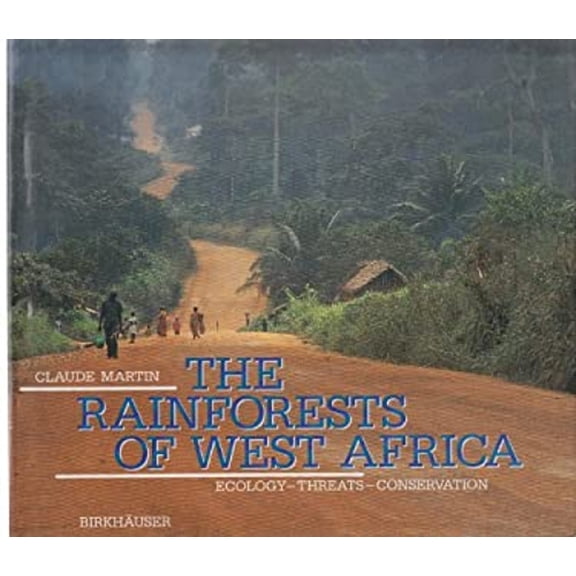 Pre-Owned The Rainforests of West Africa: Ecology, Threats, and Protection (Hardcover) 0817623809 9780817623807