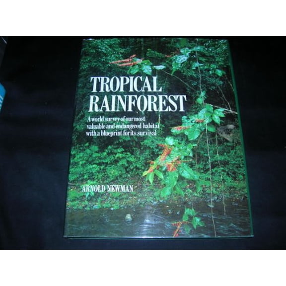 Pre-Owned Tropical Rainforest: A World Survey of Our Most Valuable Endangered Habitat with a Blueprint for Its Survival (Hardcover) 0816019444 9780816019441