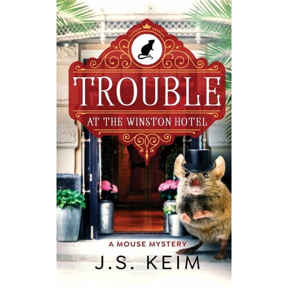 Trouble At The Winston Hotel: A Mouse Mystery, (Hardcover)