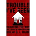thumbnail image 1 of Trouble I've Seen: Changing the Way the Church Views Racism, (Paperback), 1 of 1