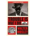 thumbnail image 1 of Trouble Is What I Do (Leonid McGill, Bk. 6), 1 of 1
