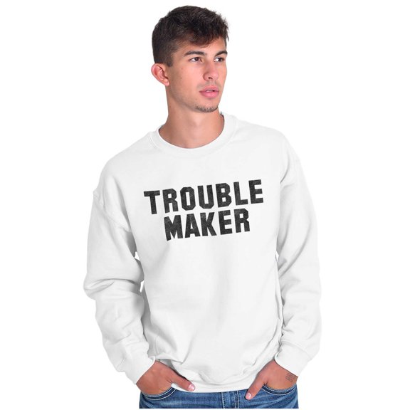 Trouble Maker Rebel College Party Sweatshirt for Men or Women Brisco Brands S