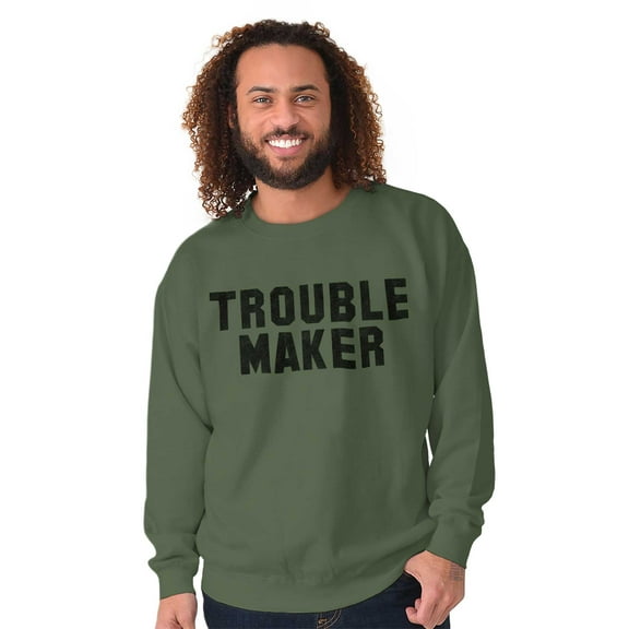 Trouble Maker Rebel College Party Sweatshirt for Men or Women Brisco Brands X
