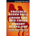 thumbnail image 1 of Trouble Rides Tall / Cross the Red Creek / Desert Stake-Out, (Paperback), 1 of 1