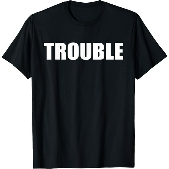 Trouble Simple T-Shirt