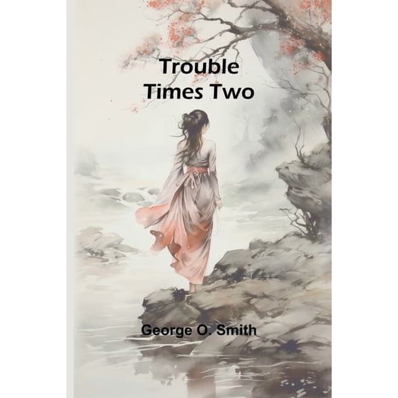 Trouble Times Two, (Paperback)
