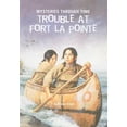 thumbnail image 1 of Pre-Owned Trouble at Fort La Pointe (Mysteries Through Time) (Paperback) 160754427X 9781607544272, 1 of 1