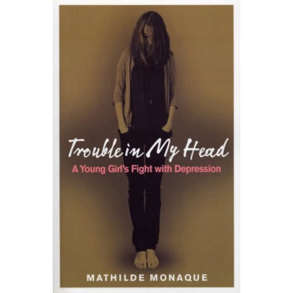 Pre-Owned Trouble in My Head: A Young Girl's Fight with Depression (Paperback) 0091917239