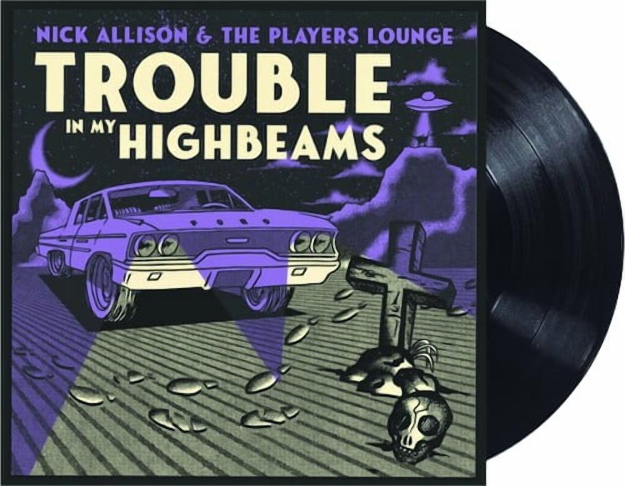 Nick Allison & the Players Lounge - Trouble in My High Beams - Music & Performance - Vinyl