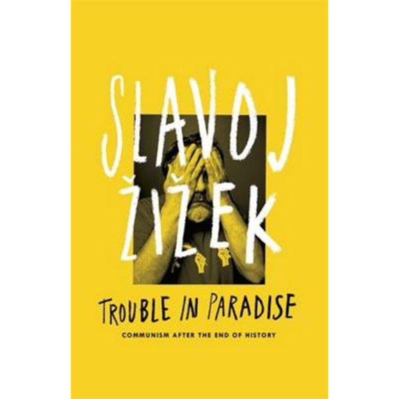 Pre-Owned Trouble in Paradise: From the End of History to the End of Capitalism Paperback