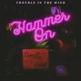 thumbnail image 1 of Trouble in the Wind - Hammer On - Music & Performance - CD, 1 of 1