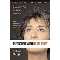 Pre-Owned The Trouble with Islam Today: A Muslim's Call for Reform in Her Faith (Paperback) 0312327005 9780312327002