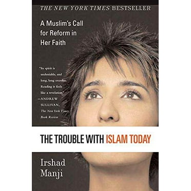 Pre-Owned The Trouble with Islam Today: A Muslim's Call for Reform in Her Faith (Paperback) 0312327005 9780312327002