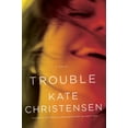 thumbnail image 1 of Pre-Owned Trouble: A Novel (Hardcover) 0385527306, 1 of 1
