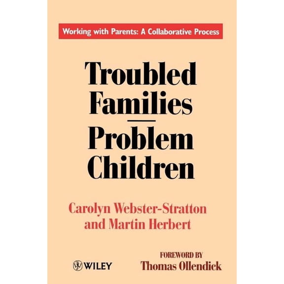 Troubled Families-Problem Children: Working with Parents: A Collaborative Process, (Paperback)