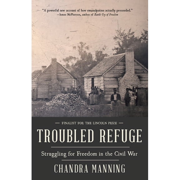 Troubled Refuge: Troubled Refuge: Struggling for Freedom in the Civil War, (Paperback)