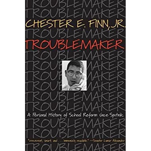 Pre-Owned Troublemaker : A Personal History of School Reform since Sputnik 9780691171036 Used