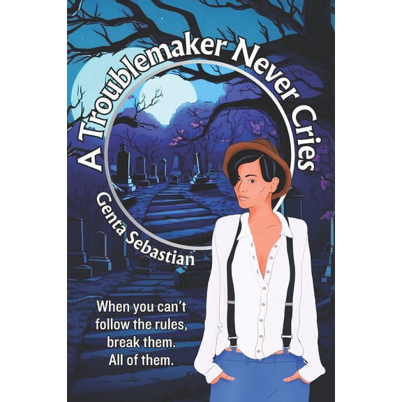 Troublemaker: A Troublemaker Never Cries (Paperback)