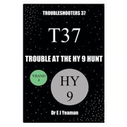 Troubleshooters Trouble at the Hy 9 Hunt, Book 37, Paperback