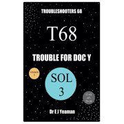 Troubleshooters Trouble for Doc Y, Book 68, Paperback