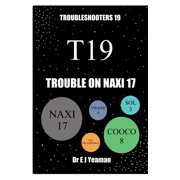 Troubleshooters Trouble on Naxi 17, Book 19, Paperback