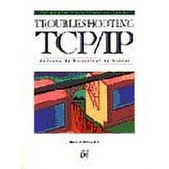 Pre-Owned Troubleshooting TCP - IP : Analyzing the Protocols of the Internet (Paperback) 9781558512689