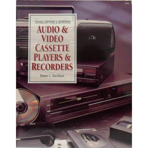 Pre-Owned Troubleshooting and Repairing Audio and Video Cassette Players and Recorders (Paperback) 0830642587 9780830642588