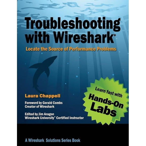 Troubleshooting with Wireshark: Locate the Source of Performance Problems (Paperback)