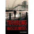 thumbnail image 1 of Troubling Masculinities: Terror, Gender, and Monstrous Others in American Film Post-9/11, (Paperback), 1 of 1