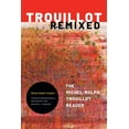 thumbnail image 1 of Trouillot Remixed: The Michel-Rolph Trouillot Reader, (Paperback), 1 of 1