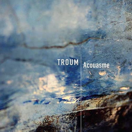 Troum - Acouasme - Electronica - CD