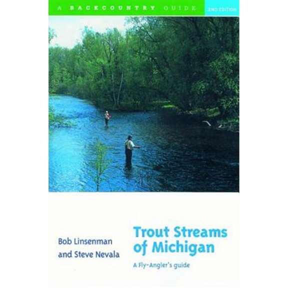 Pre-Owned Trout Streams of Michigan: A Fly-Angler's Guide (Paperback) 0881504890 9780881504897