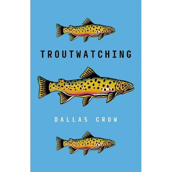 Troutwatching, (Paperback)